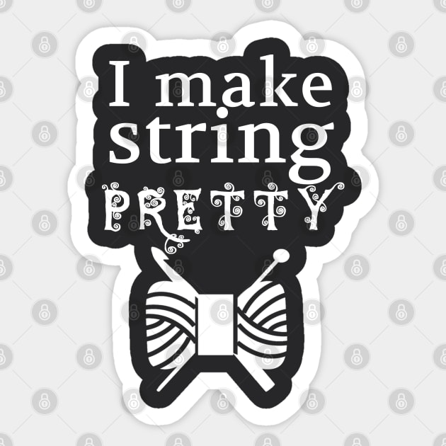 I Make String Pretty • Yarn Crafts Sticker by craftlove